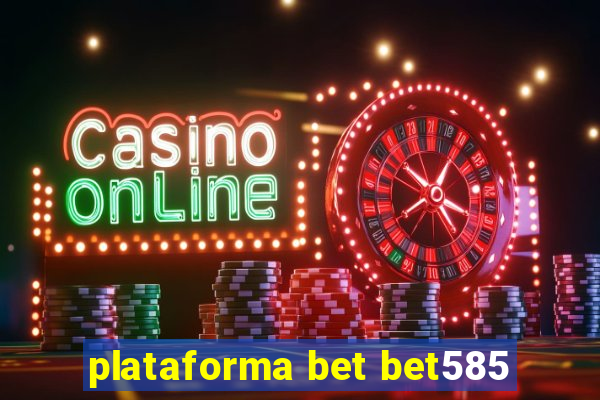 plataforma bet bet585